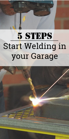 5 Steps to Start Welding in your Garage